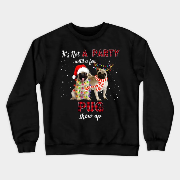 It's Not A Party With A Jew Pug Show Up Funny Gift Crewneck Sweatshirt by kimmygoderteart